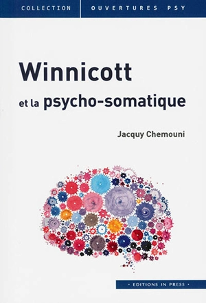 Winnicott et la psycho-somatique - Jacquy Chemouni