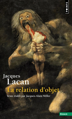 Le Séminaire. Vol. 4. La relation d'objet - Jacques Lacan