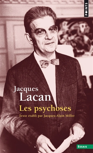Le séminaire. Vol. 3. Les psychoses - Jacques Lacan
