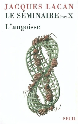 Le Séminaire. Vol. 10. L'angoisse - Jacques Lacan