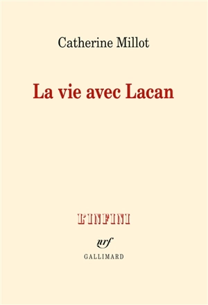 La vie avec Lacan - Catherine Millot