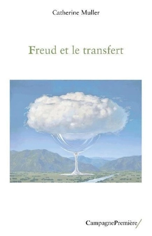 Freud et le transfert - Catherine Muller