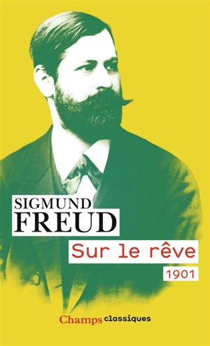 Sur le rêve : 1901 - Sigmund Freud