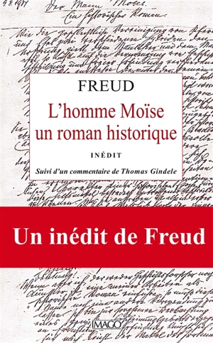 L'homme Moïse, un roman historique. Sur l'élaboration du Moïse : de 1934 à 1939 - Sigmund Freud