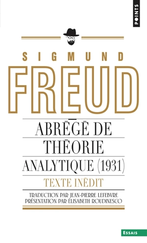 Abrégé de théorie analytique : un chapitre inédit du Portrait psychologique du président Thomas Woodrow Wilson : 1931 - Sigmund Freud