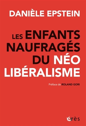 Les enfants naufragés du néolibéralisme - Danièle Epstein