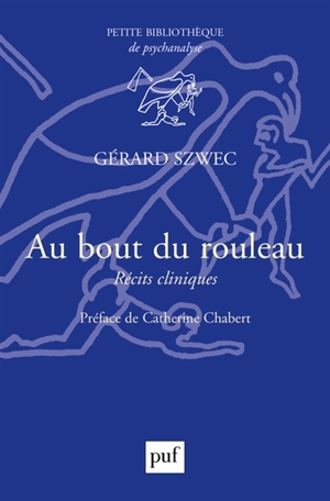 Au bout du rouleau : récits cliniques - Gérard Szwec