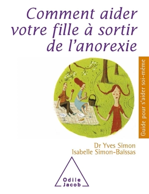 Comment aider votre fille à sortir de l'anorexie - Yves Simon