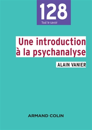 Une introduction à la psychanalyse - Alain Vanier