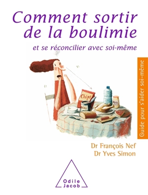 Comment sortir de la boulimie et se réconcilier avec soi-même - François Nef