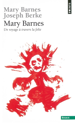 Mary Barnes : un voyage à travers la folie - Mary Barnes