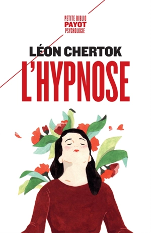 L'hypnose : théorie, pratique et technique - Léon Chertok