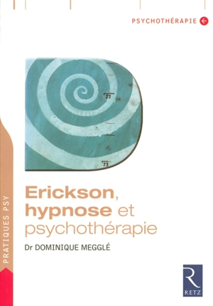 Erickson, hypnose et psychothérapie - Dominique Megglé