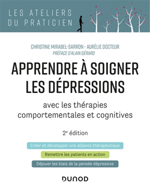 Apprendre à soigner les dépressions : avec les thérapies comportementales et cognitives - Christine Mirabel-Sarron