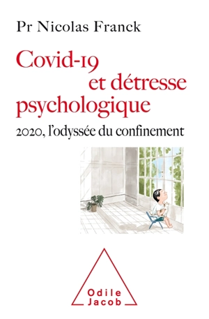 Covid-19 et détresse psychologique : 2020, l'odyssée du confinement - Nicolas Franck