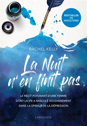 La nuit n'en finit pas : le récit poignant d'une femme dont la vie a basculé soudainement dans la spirale de la dépression - Rachel Kelly