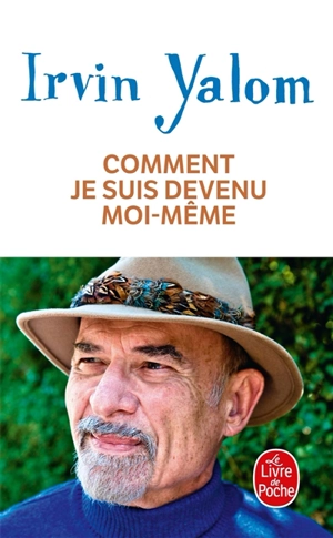 Comment je suis devenu moi-même - Irvin D. Yalom