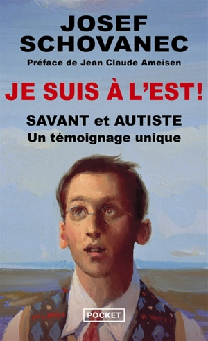 Je suis à l'Est ! : savant et autiste : un témoignage unique - Josef Schovanec