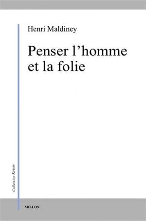 Penser l'homme et la folie - Henri Maldiney