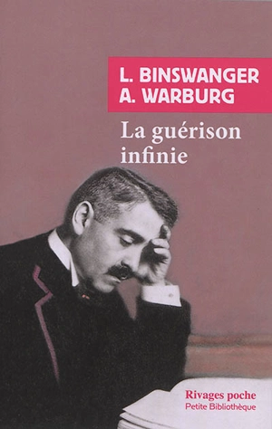La guérison infinie : histoire clinique d'Aby Warburg - Ludwig Binswanger