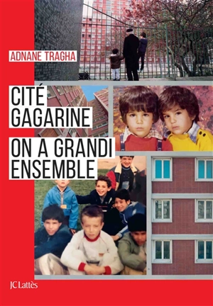Cité Gagarine : on a grandi ensemble - Adnane Tragha