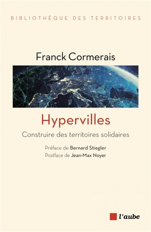 Hypervilles : construire des territoires solidaires - Franck Cormerais