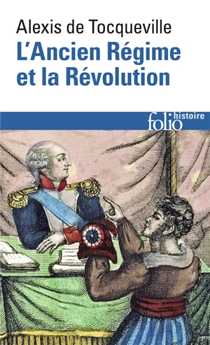 L'Ancien régime et la Révolution - Alexis de Tocqueville