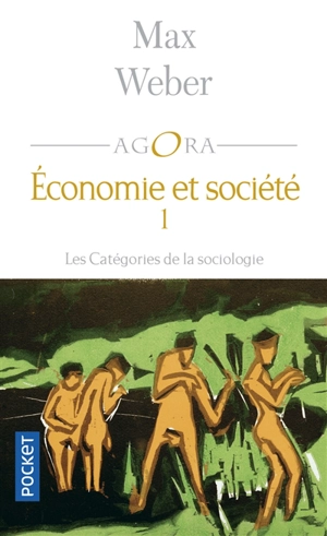 Economie et société. Vol. 1. Les catégories de la sociologie - Max Weber