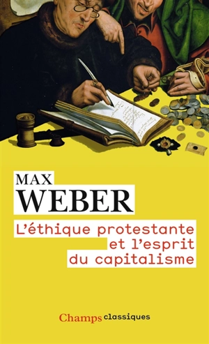 L'éthique protestante et l'esprit du capitalisme. Remarque préliminaire au recueil d'études de sociologie de la religion (1). Les sectes protestantes et l'esprit du capitalisme - Max Weber