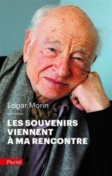 Les souvenirs viennent à ma rencontre - Edgar Morin