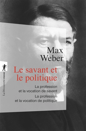 Le savant et le politique : une nouvelle traduction : la profession et la vocation de savant, la profession et la vocation de politique - Max Weber