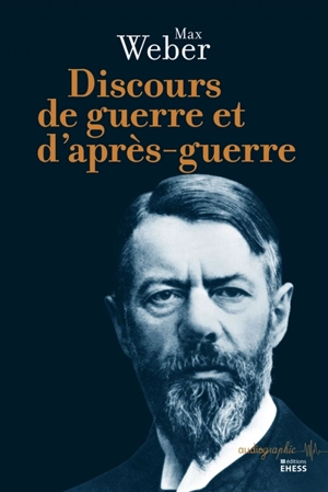 Discours de guerre et d'après-guerre - Max Weber