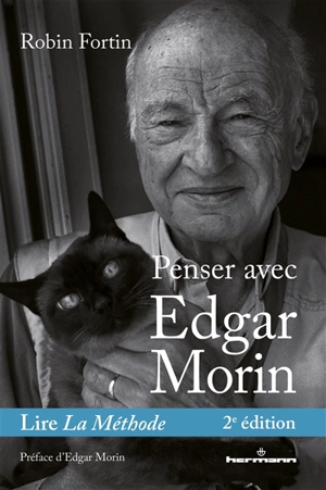 Penser avec Edgar Morin : lire La méthode - Robin Fortin