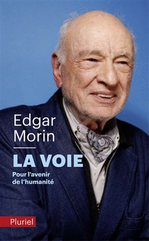 La voie : pour l'avenir de l'humanité - Edgar Morin