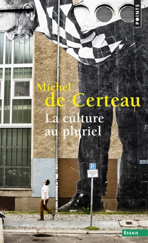 La Culture au pluriel - Michel de Certeau