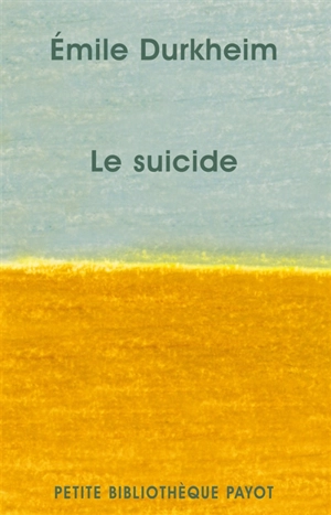 Le suicide : étude de sociologie - Emile Durkheim