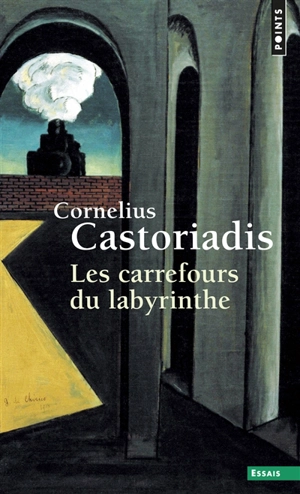 Les carrefours du labyrinthe. Vol. 1 - Cornelius Castoriadis