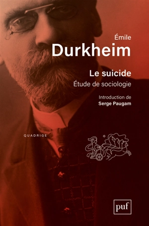 Le suicide : étude de sociologie - Emile Durkheim