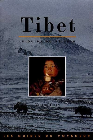 Tibet : le guide du pèlerin - Victor Chan
