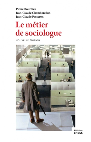 Le métier de sociologue : préalables épistémologiques - Pierre Bourdieu