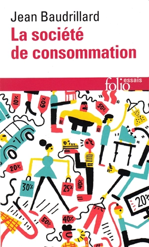 La société de consommation : ses mythes, ses structures - Jean Baudrillard