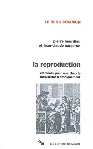 La reproduction : éléments d'une théorie du système d'enseignement - Pierre Bourdieu