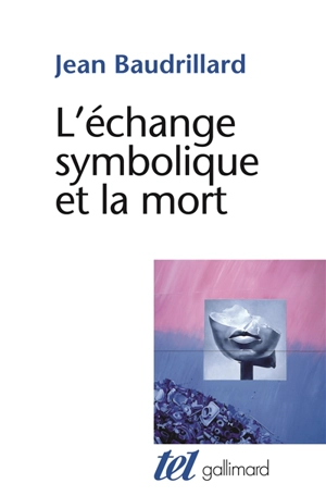 L'échange symbolique et la mort - Jean Baudrillard