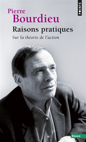 Raisons pratiques : sur la théorie de l'action - Pierre Bourdieu