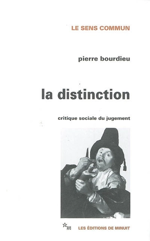 La distinction : critique sociale du jugement - Pierre Bourdieu