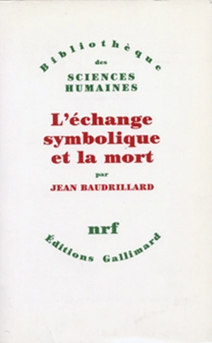 L'Echange symbolique et la mort - Jean Baudrillard