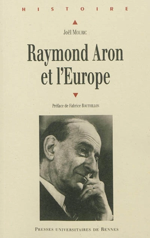 Raymond Aron et l'Europe - Joël Mouric