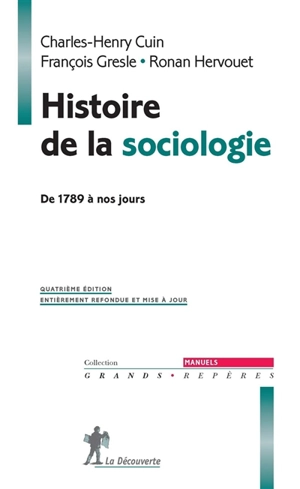 Histoire de la sociologie : de 1789 à nos jours - Charles-Henry Cuin