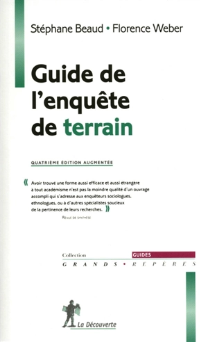 Guide de l'enquête de terrain : produire et analyser des données ethnographiques - Stéphane Beaud