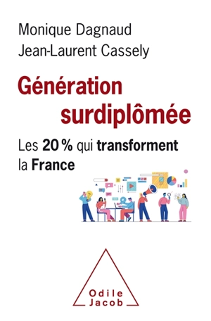 Génération surdiplômée : les 20 % qui transforment la France - Monique Dagnaud